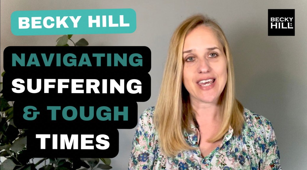 A photo of Becky Hill with the title: Navigating Suffering and Tough Times